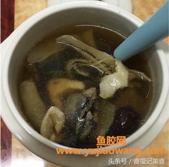 (当归鱼胶鸡汤的功效与作用)每天一道不同的花胶汤,还一个美美的您 (当归鱼胶鸡汤的功效与作用)每天一道不同的花胶汤,还一个美美的您